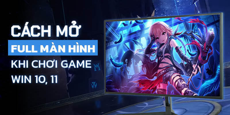 Lợi Ích Khi Sử Dụng Chế Độ Full Màn Hình Khi Chơi Game