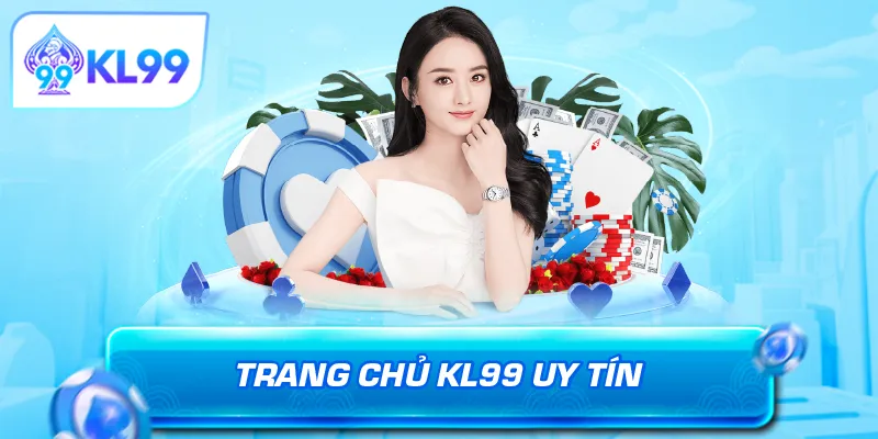 KL99 - Không Gian Giải Trí Xanh Chín Nhất 2025
