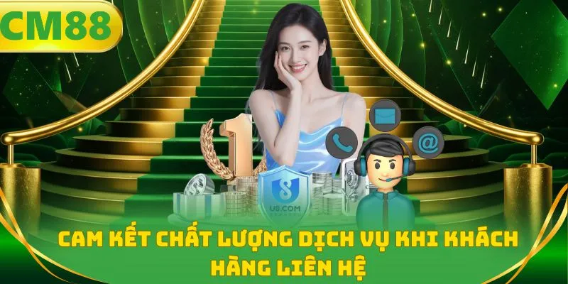 Cam kết chất lượng dịch vụ hỗ trợ tại CM88