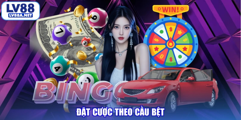 Đặt cược theo cầu bệt trong LV88