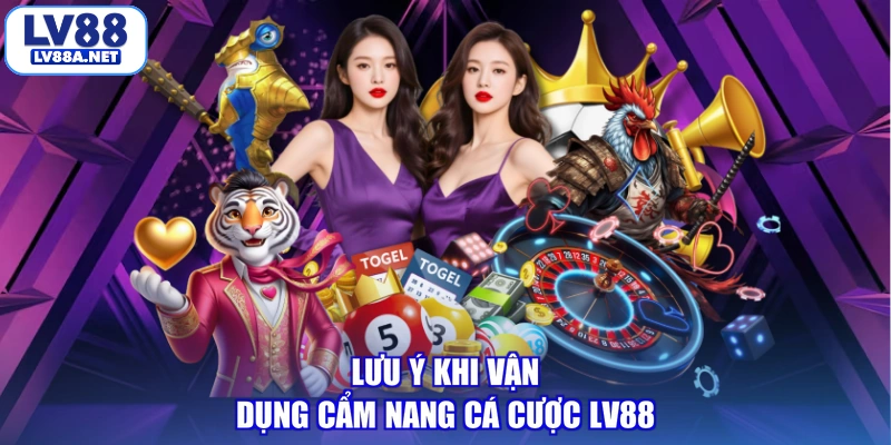 Những lưu ý và lợi ích khi áp dụng cẩm nang cá cược LV88