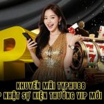 Khuyến Mãi Typhu88 - Cập Nhật Sự Kiện Thưởng VIP Mới Nhất