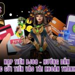 Nạp Tiền BJ88 - Hướng Dẫn 4 Bước Gửi Tiền Vào Tài Khoản Thành Công