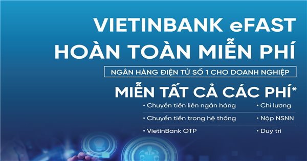 VietinBank eFast - Quản trị dòng tiền chuyên sâu VietinBank eFast - Quản trị dòng tiền chuyên sâu