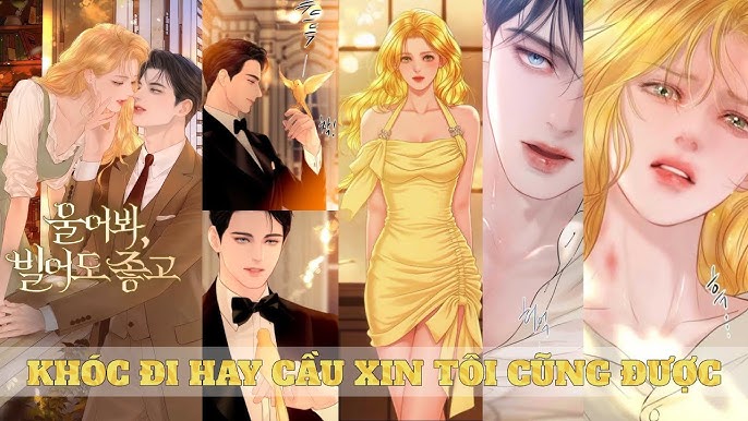 Hãy Cầu Xin Tôi Đi - Cốt truyện ngược tâm đầy kịch tính Hãy Cầu Xin Tôi Đi - Cốt truyện ngược tâm đầy kịch tính