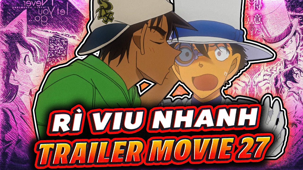 Conan Movie 27 - Sức hút mãnh liệt từ siêu phẩm Conan Movie 27 Conan Movie 27 - Sức hút mãnh liệt từ siêu phẩm Conan Movie 27