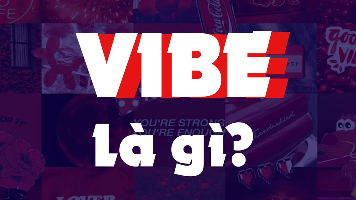 Vibe là gì - Những phân loại phổ biến nhất về vibe là gì cho bạn Vibe là gì - Những phân loại phổ biến nhất về vibe là gì cho bạn