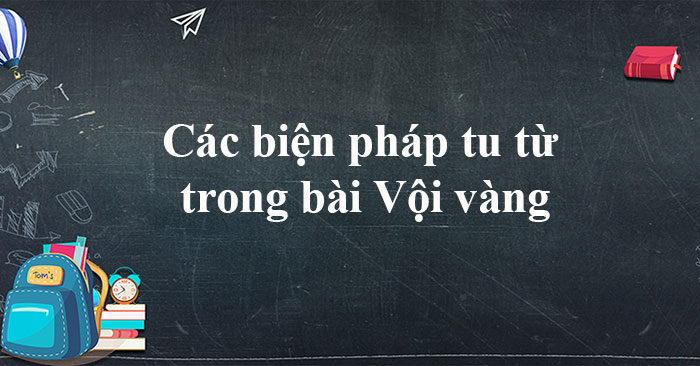 Các biện pháp tu từ - Khái niệm nền tảng cần nắm Các biện pháp tu từ - Khái niệm nền tảng cần nắm