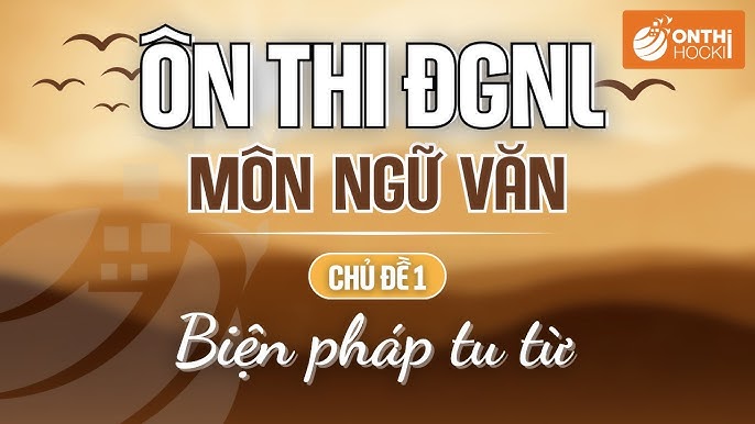 Biện pháp tu từ - Khái niệm cơ bản cần hiểu đúng Biện pháp tu từ - Khái niệm cơ bản cần hiểu đúng