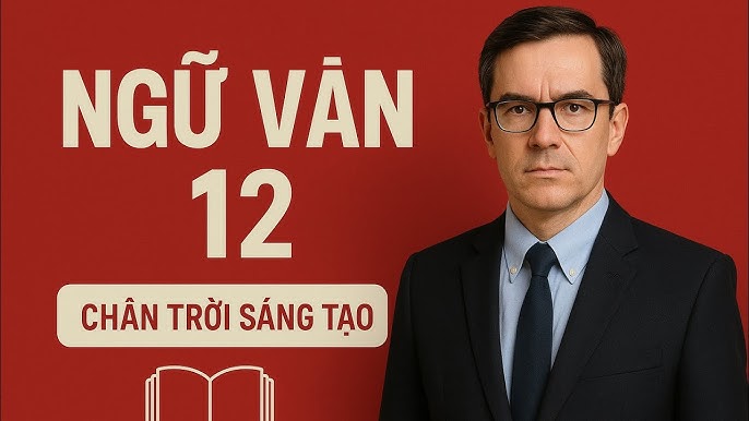 Ngữ văn 12 chân trời sáng tạo - Hiểu cấu trúc sách để học đúng trọng tâm Ngữ văn 12 chân trời sáng tạo - Hiểu cấu trúc sách để học đúng trọng tâm