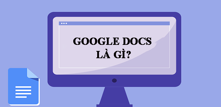 Gg docs - Google Docs là công cụ như thế nào? Gg docs - Google Docs là công cụ như thế nào?