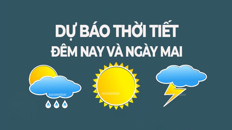Thời tiết ngày mai - Dự báo thời tiết không chỉ là nắng hay mưa Thời tiết ngày mai - Dự báo thời tiết không chỉ là nắng hay mưa