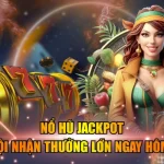 Bí quyết săn jackpot lớn khi chơi Nổ Hũ online thắng lớn