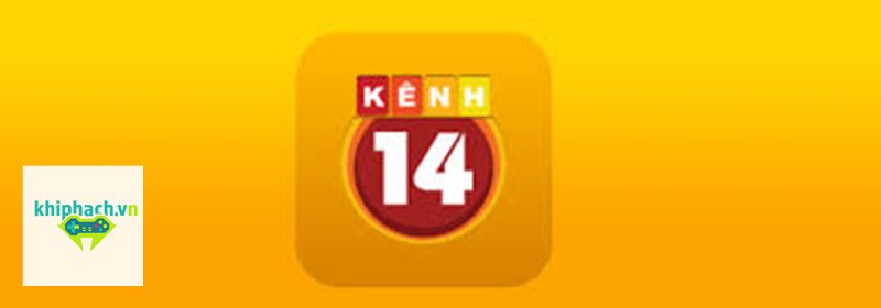 Kenh14 - Kenh14 là gì và hành trình phát triển của trang tin Kenh14 - Kenh14 là gì và hành trình phát triển của trang tin
