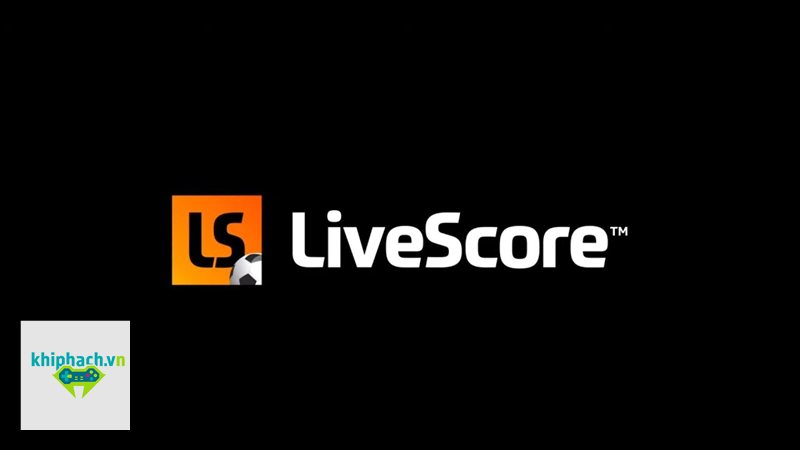 Livescore - Cách xem tỷ số bóng đá trực tiếp hiệu quả Livescore - Cách xem tỷ số bóng đá trực tiếp hiệu quả