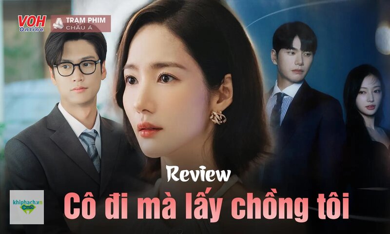 Cô Đi Mà Lấy Chồng Tôi - Bốn chặng gần như bộ nào cũng đi qua Cô Đi Mà Lấy Chồng Tôi - Bốn chặng gần như bộ nào cũng đi qua