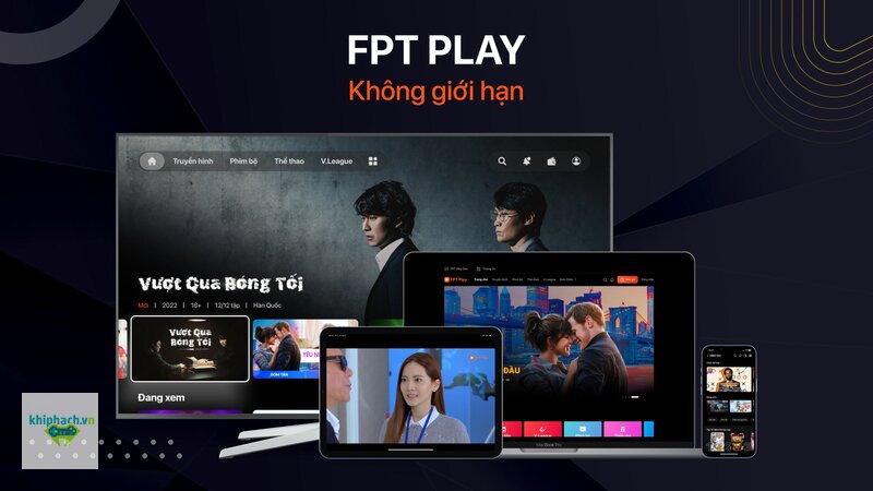 FPT Play - Trải nghiệm khác ở chỗ bạn chủ động thời gian FPT Play - Trải nghiệm khác ở chỗ bạn chủ động thời gian